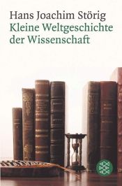 book cover of Kleine Weltgeschichte der Wissenschaft. 3., durchgesehene Auflage, etc. With plates by Hans Joachim Störig