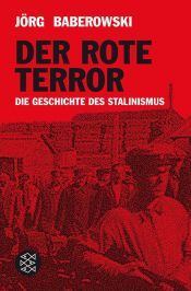book cover of Der rote Terror : die Geschichte des Stalinismus by Jörg Baberowski