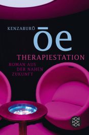 book cover of Therapiestation: Roman aus der nahen Zukunft by Kenzaburo Oe