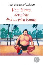 book cover of Vom Sumo, der nicht dick werden konnte by Éric-Emmanuel Schmitt