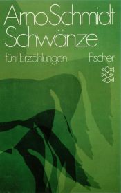 book cover of Schwänze. Fünf Erzählungen by Arno Schmidt