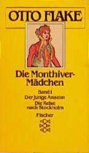 book cover of Die Monthiver- Mädchen I. Der junge Anselm by Otto Flake
