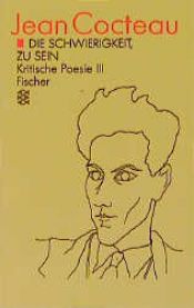 book cover of Die Schwierigkeit, zu sein. Kritische Poesie 3. ( Werkausgabe in zwölf Bänden, 11). by Jean Cocteau