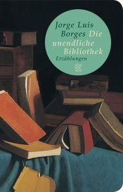 book cover of Unendliche Bibliothek. Erzählungen by Χόρχε Λουίς Μπόρχες