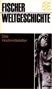 book cover of Fischer Weltgeschichte, Bd.11, Das Hochmittelalter by Jacques Le Goff