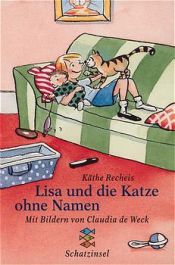 book cover of Lisa und die Katze ohne Namen. ( Ab 6 J.). by Käthe Recheis
