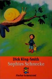 book cover of Sophies Schnecke. ( Ab 6 J.). by Dick King-Smith