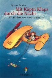 book cover of Mit Käptn Klaps durch die Nacht. ( Ab 6 J.). by Бьярне Ройтер