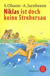 book cover of Niklas ist doch keine Strebersau by Sören Olsson