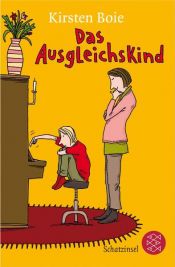 book cover of Das Ausgleichskind. ( Ab 12 J.) by Kirsten Boie