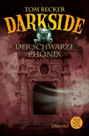book cover of Darkside 02. Der schwarze Phönix by Tom Becker