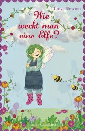 book cover of Wie weckt man eine Elfe? by Tanya Stewner