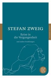 book cover of Reise in die Vergangenheit und andere Erzählungen by Stefan Zweig