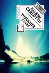 book cover of Tödlicher Staub by Massimo Carlotto