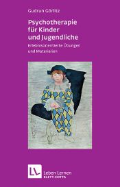 book cover of Psychotherapie für Kinder und Jugendliche. Erlebnisorientierte Übungen und Materialien (Leben Lernen 174) by Gudrun Görlitz
