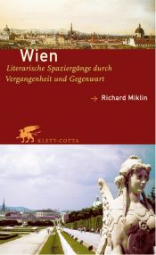 book cover of Wien. Literarische Spaziergänge durch Vergangenheit und Gegenwart. by Richard Miklin