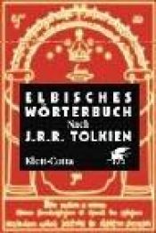 book cover of Elbisches Wörterbuch Quenya und Sindarin : nach J. R. R. Tolkiens Schriften by Wolfgang Krege
