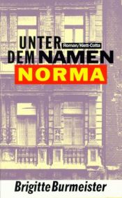 book cover of Unter dem Namen Norma by Brigitte Burmeister