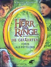 book cover of Der Herr der Ringe. Die Gefährten. Fotos aus Mittelerde. by J. R. R. Tolkien