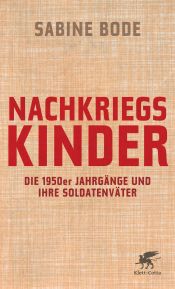 book cover of Nachkriegskinder: Die 1950er Jahrgänge und ihre Soldatenväter by Sabine Bode