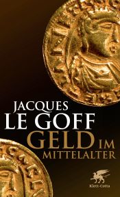 book cover of Geld im Mittelalter by Jacques Le Goff