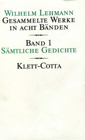 book cover of Gesammelte Werke in acht Bänden. Bd.1: Sämtliche Gedichte by Wilhelm Lehmann