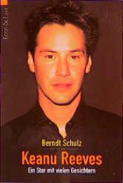 book cover of Keanu Reeves. Ein Star mit vielen Gesichtern. by Berndt Schulz
