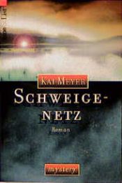 book cover of Schweigenetz by Kai Meyer