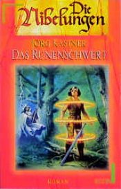 book cover of Das Runenschwert. Die Nibelungen, 5. by Jörg Kastner