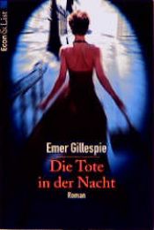 book cover of Die Tote in der Nacht by Emer Gillespie