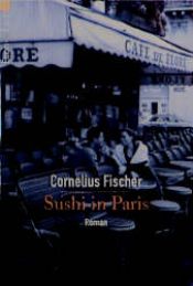 book cover of Sushi in Paris Roman by Claus Cornelius Fischer