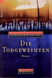 book cover of Die Todgeweihten by Terence Faherty