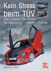 book cover of Kein Stress beim TÜV Das müssen Sie wissen für Zulassung - Import - Tuning by Matthias Gerst