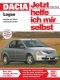 Jetzt helfe ich mir selbst (Band 260) Dacia Logan: Benziner oder Diesel: Benziner oder Diesel alle Modelle ab 2004
