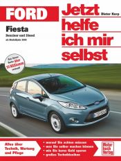 book cover of Jetzt helfe ich mir selbst Ford Fiesta: Benziner und Diesel ab Modelljahr 2008: Benziner und Diesel ab Modelljahr 2009 by Dieter Korp
