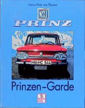 book cover of NSU Prinz, Prinzen-Garde by Hanns-Pet Thyssen-Bornemissza