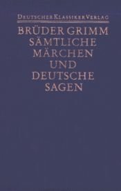 book cover of Grimms Märchen und Deutsche Sagen by Jacob Grimm