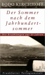 book cover of Der Sommer nach dem Jahrhundertsommer: Die Erzählungen aus 25 Jahren by Bodo Kirchhoff