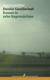 book cover of Dunkle Gesellschaft: Roman in zehn Regennächten by Gert Loschütz