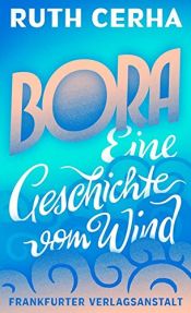 book cover of Bora: Eine Geschichte vom Wind by Ruth Cerha