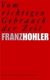 book cover of Vom richtigen Gebrauch der Zeit. Gedichte by Franz Hohler