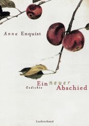 book cover of Ein neuer Abschied : Gedichte ; niederländisch und deutsch = Een nieuw afscheid by Anna Enquist