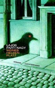 book cover of Meines Helden Platz by Lajos Parti Nagy
