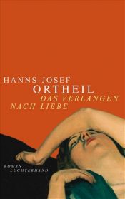 book cover of Das Verlangen nach Liebe by Hanns-Josef Ortheil