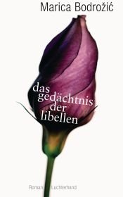 book cover of Das Gedächtnis der Libelle by Marica Bodrozic