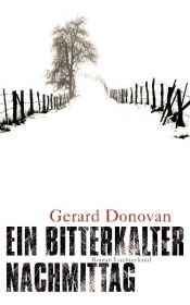 book cover of Ein bitterkalter Nachmittag by Gerard Donovan