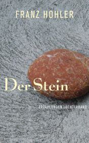 book cover of Der Stein: Erzählungen by Franz Hohler