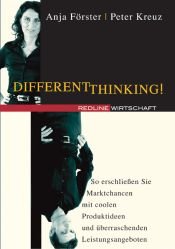 book cover of Different Thinking!: So erschließen Sie Marktchancen mit coolen Produktideen und überraschenden Leistungsangeboten by Anja Förster