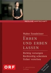 book cover of Erben und erben lassen. Richtig vorsorgen - rechtzeitig schenken - sicher vererben by Walter Sonnleitner