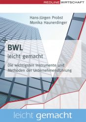 book cover of BWL leicht gemacht (Leicht gemacht): Die wichtigsten Instrumente und Methoden der Unternehmensführung by Monika Haunerdinger